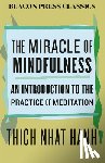 Nhat Hanh, Thich - The Miracle of Mindfulness