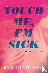 Feldman, Margeaux - Touch Me, I'm Sick