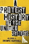 Browne-Marshall, Gloria J. - A Protest History of the United States