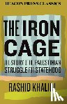 Khalidi, Rashid - The Iron Cage: The Story of the Palestinian Struggle for Statehood