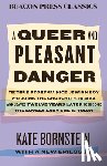 Bornstein, Kate - A Queer and Pleasant Danger: The True Story of a Nice Jewish Boy Who Joins the Church of Scientology, and Leaves Twelve Years Later to Become the Love