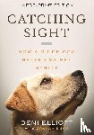 Elliott, Deni - Catching Sight (LARGE PRINT EDITION)