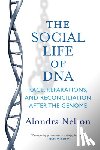 Nelson, Alondra - The Social Life of DNA
