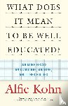 Kohn, Alfie - What Does It Mean to Be Well Educated?
