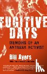 Ayers, Bill - FUGITIVE DAYS