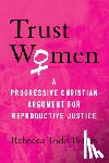 Peters, Rebecca Todd - Trust Women
