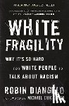Diangelo, Robin - White Fragility