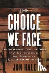 Hale, Jon - The Choice We Face