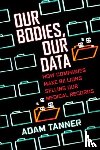 Tanner, Adam - Our Bodies, Our Data