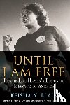 Blain, Keisha N. - Until I Am Free