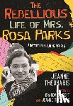 Theoharis, Jeanne, Colbert, Brandy - The Rebellious Life of Mrs. Rosa Parks