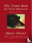 Oliver, Mary - The Truro Bear and Other Adventures