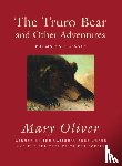 Oliver, Mary - The Truro Bear and Other Adventures