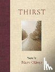 Oliver, Mary - Oliver, M: Thirst