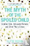 Kohn, Alfie - The Myth of the Spoiled Child