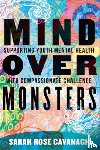 Cavanagh, Sarah Rose - Mind Over Monsters: Supporting Youth Mental Health with Compassionate Challenge
