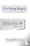 Douglas, Raymond M. - On Being Raped