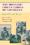Kniffen, Fred B., Gregory, Hiram F., Stokes, George A. - The Historic Indian Tribes of Louisiana