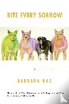 Ras, Barbara - Bite Every Sorrow