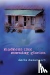 Davenport, Doris - Madness like Morning Glories
