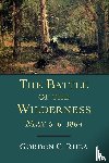 Rhea, Gordon C. - The Battle of the Wilderness, May 5-6, 1864