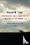 Figg, Royall W., Krick, Robert K. - Where Men Only Dare to Go