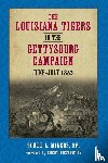 Sr., Scott L. Mingus, Nosworthy, Brent - The Louisiana Tigers in the Gettysburg Campaign, June-July 1863
