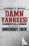 Rable, George C. - Damn Yankees!