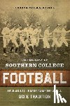 Bell, Andrew McIlwaine - The Origins of Southern College Football