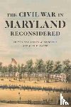Bell, Richard, Clemens, Thomas G., Cook, Robert J., Jacobs-Thompson, Sharita - The Civil War in Maryland Reconsidered