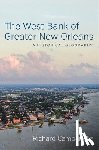 Campanella, Richard - The West Bank of Greater New Orleans