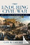 Gallagher, Gary W. - The Enduring Civil War