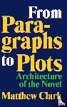 Clark, Matthew - From Paragraphs to Plots