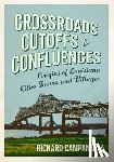 Campanella, Richard - Crossroads, Cutoffs, and Confluences