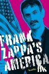 Morgan, Bradley - Frank Zappa's America