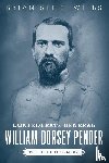 Wills, Brian Steel - Confederate General William Dorsey Pender