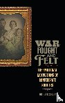 Shiver, Joshua R. - War Fought and Felt