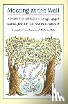 House, Behrman - Meeting at the Well: A Jewish Spiritual Guide to Being Engaged