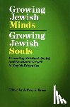 House, Behrman - Growing Jewish Minds, Growing Jewish Souls: Promoting Spiritual, Social, and Emotional Growth in Jewish Education