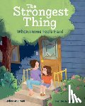 Adelman, Hallee - The Strongest Thing: When Home Feels Hard