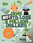 Bair, Sheila - How Not to Lose a Million Dollars
