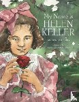 Uhlberg, Myron - My Name Is Helen Keller