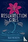 MORGYN, AVA - RESURRECTION GIRLS