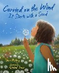 Mabry, Sheri - Carried on the Wind: It Starts with a Seed
