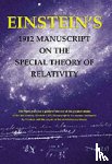 Albert Einstein - Einstein's 1912 Manuscript on the Theory of Relativity: a Facsimile