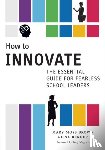 Brown, Mary Moss, Berger, Alisa - How to Innovate