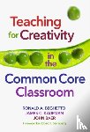 Beghetto, Ronald A., Kaufman, James C., Baer, John - Teaching for Creativity in the Common Core Classroom