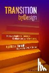 Trainor, Audrey A. - Transition by Design