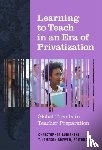  - Learning to Teach in an Era of Privatization