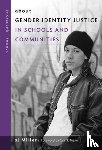 Miller, SJ - About Gender Identity Justice in Schools and Communities